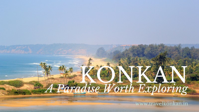 KONKAN - A PARADISE WORTH EXPLORING