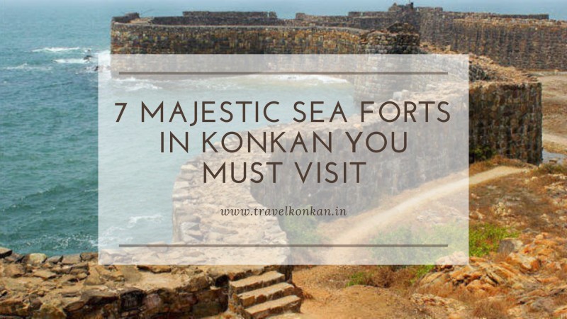 7 MAJESTIC SEA FORTS IN KONKAN YOU MUST VISIT