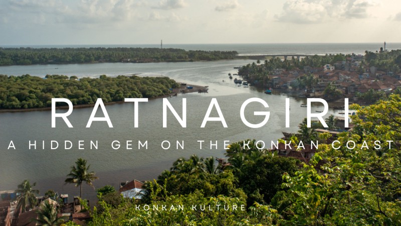 RATNAGIRI - A HIDDEN GEM ON THE KONKAN COAST