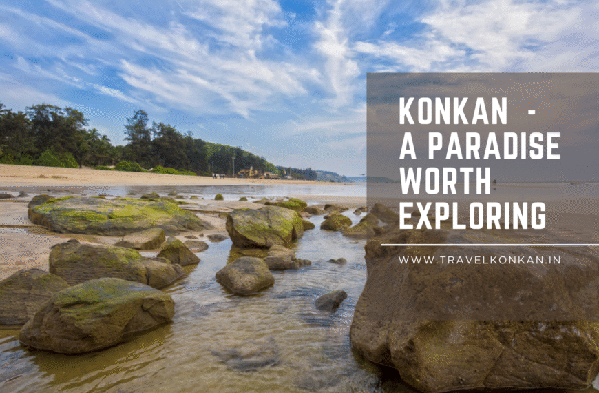 KONKAN – A PARADISE WORTH EXPLORING