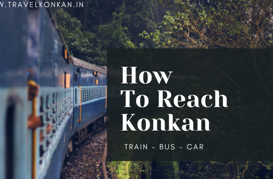 How to Reach Konkan: Train, Bus, and Car – All Options Explained (2025)